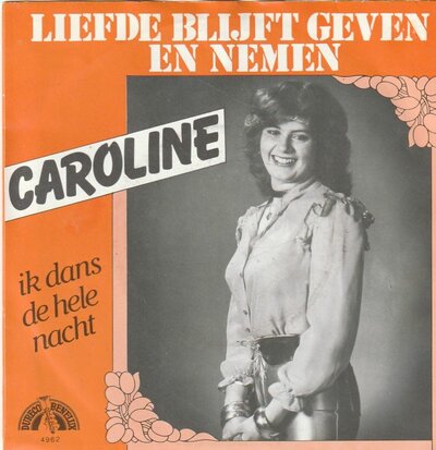 Caroline - Liefde blijft geven en nemen + Ik dans de hele nacht (Vinylsingle)