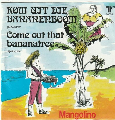 Mangolino - Kom uit die bananenboom + Come out that bananatree (Vinylsingle)