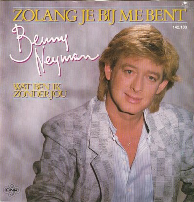 Benny Neyman - Zolang je bij me bent + Wat ben ik zonder.. (Vinylsingle)