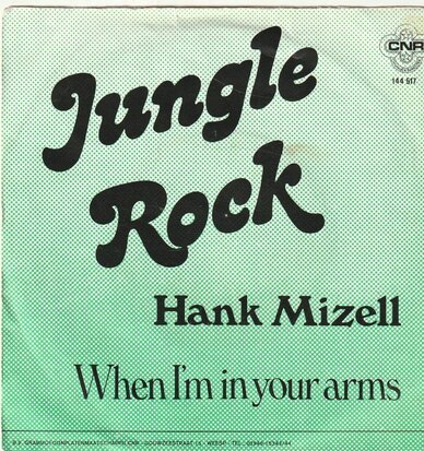 Hank Mizell - Jungle rock + When I'm in your arms (Vinylsingle)