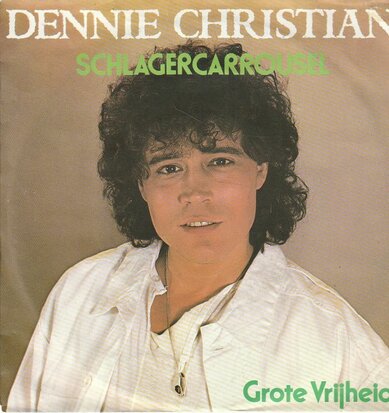 Dennie Christian - Schlagercarroussel + Grote vrijheid (Vinylsingle)