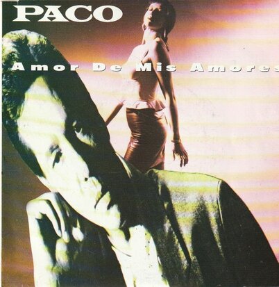 Paco - Amor de mis amores + Paco-razon (Vinylsingle)