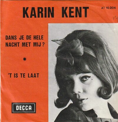 Karin Kent - Dans je de hele nacht met mij + 'T is te laat (Vinylsingle)