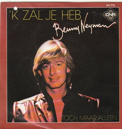 Benny Neyman - Ik zal je heb + Toch maar alleen (Vinylsingle)