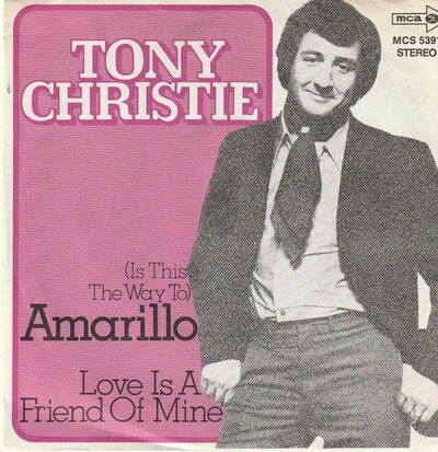 Tony Christie - Amarillo + Love is a friend of mine (Vinylsingle)