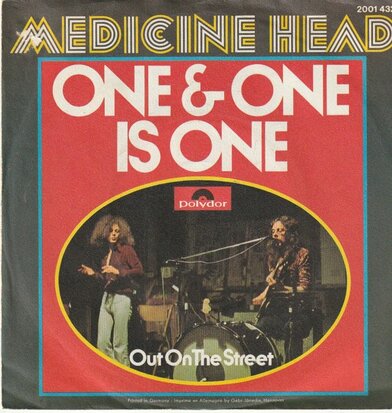 Medicine Head - One and One is One + Out on the street (Vinylsingle)