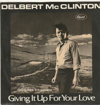 Delbert McClinton - Giving it up for your love + My sweet baby (Vinylsingle)