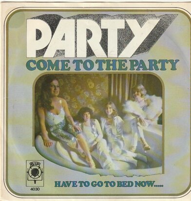 Party - Come To The Party + Have To Go To Bed Now (Vinylsingle)