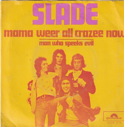 Slade - Mama wear all crazee now + Man who speeks evil (Vinylsingle)