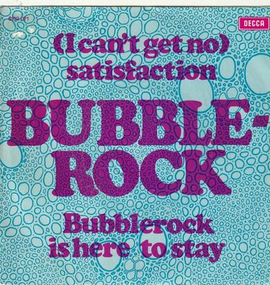 Bubblerock - Satisfaction + Bubblerock Is Here To Stay (Vinylsingle)