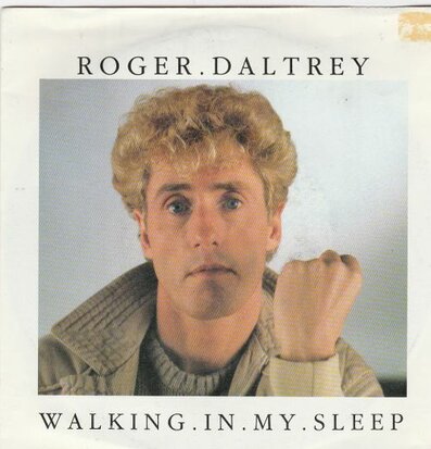 Roger Daltrey - Walking in my sleep + Somebody told me (Vinylsingle)