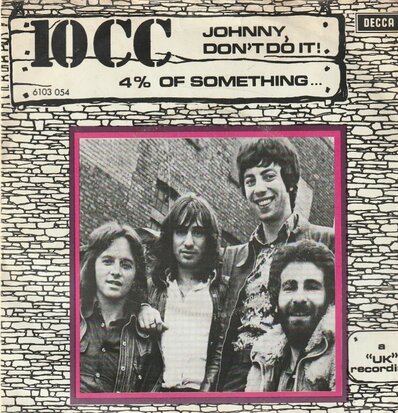 10CC - Johnny, don't do it + 4% of something (Vinylsingle)