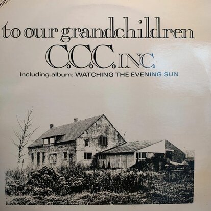 C.C.C. Inc. - To Our Grandchildren / Watching The Evening Sun (Vinyl LP)