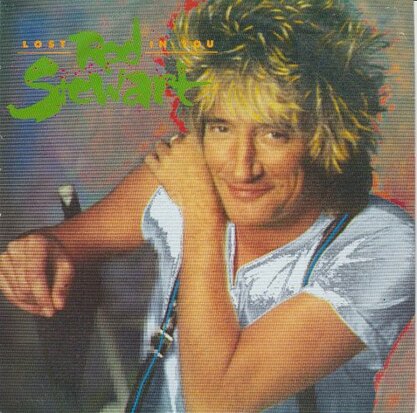 Rod Stewart - Lost in you + Almost illegal (Vinylsingle)