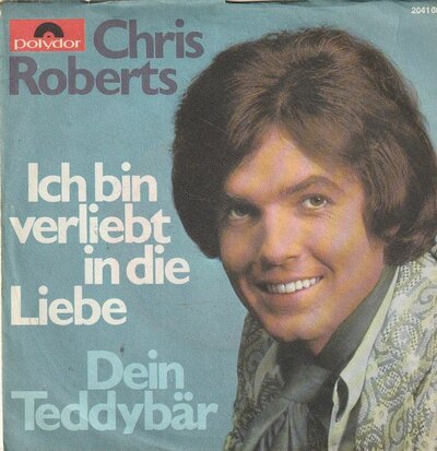 Chris Roberts - Ich bin verliebt in die liebe + Dein teddy (Vinylsingle)