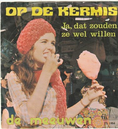 De Meeuwen - Op De Kermis + Ja, Dat Zouden Ze Wel Willen (Vinylsingle)