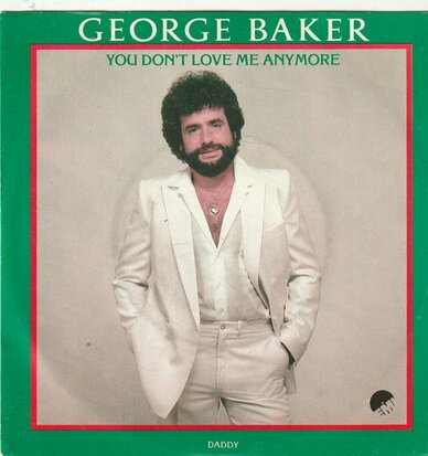 George Baker Selection - You don't love me anymore + Daddy (Vinylsingle)