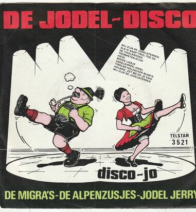 Migra's + Alpenzusjes + Jodel Jerry - Jodel Disco + Disco-Jo (Vinylsingle)