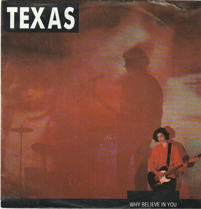 Texas - Why believe in you + How it feels (Vinylsingle)