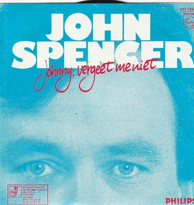 John Spencer - Johnny vergeet mij niet + Jij alleen (Vinylsingle)