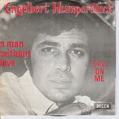 Engelbert Humperdinck - A man without love + Call on me (Vinylsingle)