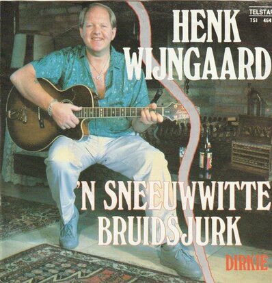 Henk Wijngaard - Sneeuwitte bruidsjurk + Dirkie (Vinylsingle)