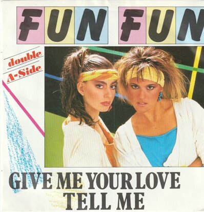 Fun Fun - Give me your love + Tell me (Vinylsingle)