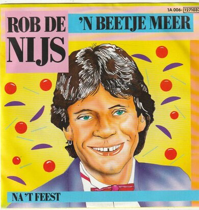 Rob de Nijs - Een beetje meer + Na 't feest (Vinylsingle)