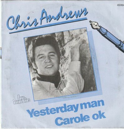 Chris Andrews - Yesterday man + Carole OK (Vinylsingle)