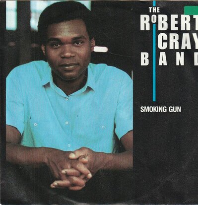 Robert Cray Band - Smoking gun + I wonder (Vinylsingle)