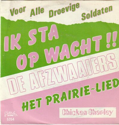 Afzwaaiers / Chicken Charlie - Ik sta op wacht + Het prairie-lied (Vinylsingle)