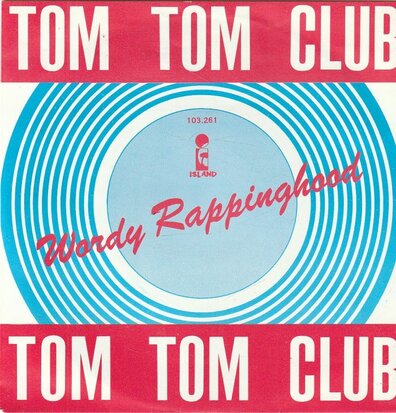 Tom Tom Club - Wordy rappinghood + You don't ever (Vinylsingle)