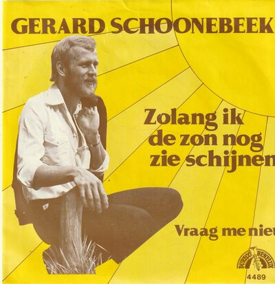 Gerard Schoonebeek - Zolang ik de zon nog zie schijnen + Vraag me niet (Vinylsingle)