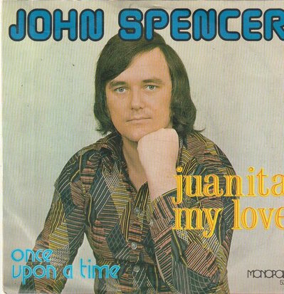 John Spencer - Juanita My Love + Once Upon A Time (Vinylsingle)