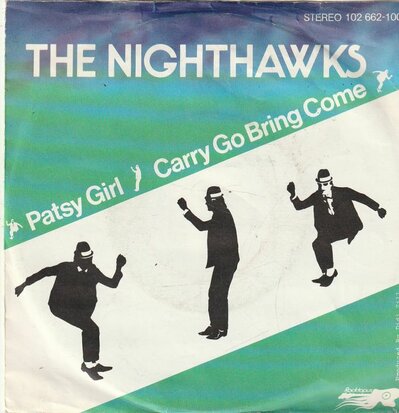 Nighthawks - Patsy Girl + Carry Go Bring Come (Vinylsingle)