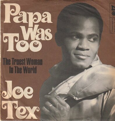 Joe Tex - Papa Was Too + The Truest Woman In The World (Vinylsingle)