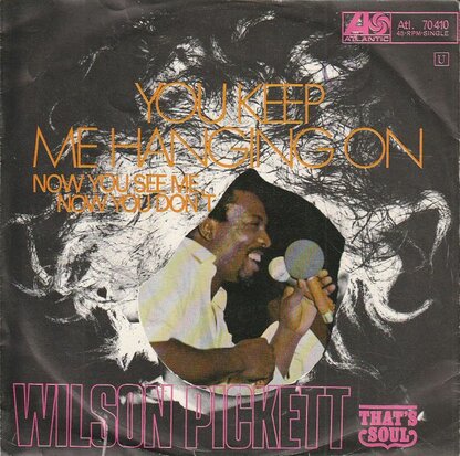 Wilson Pickett   - You Keep Me Hanging On + Now You See Me, Now You Don't (Vinylsingle)