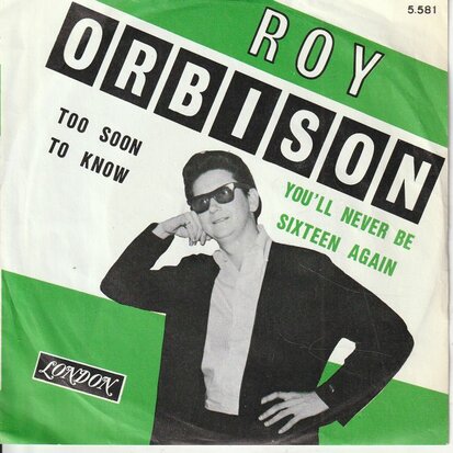 Roy Orbison - Too soon to know + You'll never be sixteen (Vinylsingle)