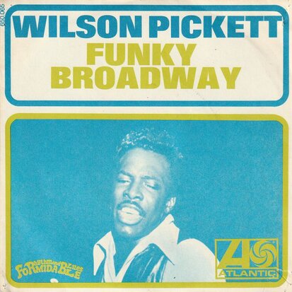 Wilson Pickett   - Funky Broadway + I'm Sorry About That (Vinylsingle)