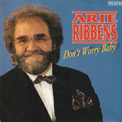 Arie Ribbens - Don't worry baby + Ik hoop dat er veel vrouwen in de hemel zijn (Vinylsingle)