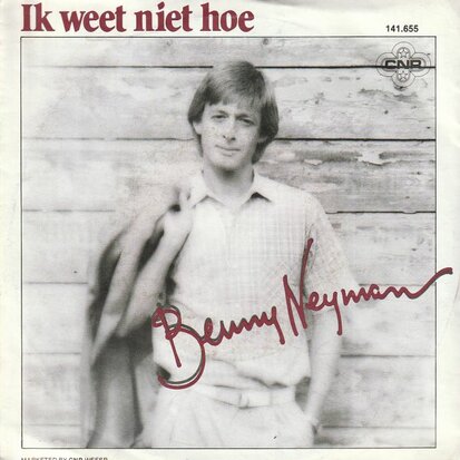 Benny Neyman - Ik weet niet hoe + Ik zeg niet dat ik van (Vinylsingle)