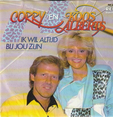 Corry en Koos Alberts - Ik wil altijd bij jou zijn + Zonder jou (Vinylsingle)