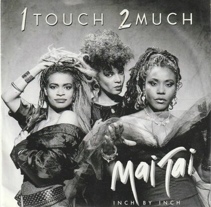 Mai Tai - 1 touch 2 much + Inch by inch (Vinylsingle)