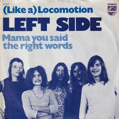 Left Side - Like a locomotion + Mama you said the right words (Vinylsingle)