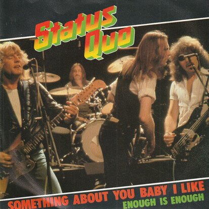 Status Quo - Something about you baby I like + Enough is enough (Vinylsingle)