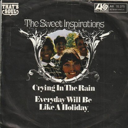 Sweet Inspirations - Crying in the rain + Everyday will be like a holiday (Vinylsingle)