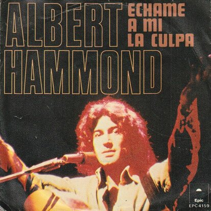 Albert Hammond - Echame a mi la culpa + When the starfields fill your eyes (Vinylsingle)