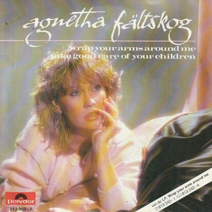 Agnetha Faltskog - Wrap your arms around me + Take good car (Vinylsingle)