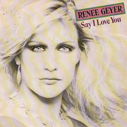 Renne Geyer - Say I Love You + Good Lovin' (Vinylsingle)