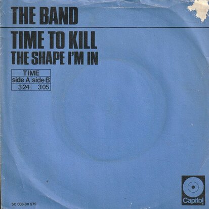 The Band - Time to kill + The shape I'm in (Vinylsingle)